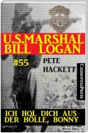 U.S. Marshal Bill Logan, Band 55: Ich hol dich aus der Hölle, Bonny