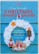 How to Make Christmas Wreaths and Garlands