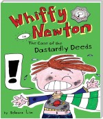 Whiffy Newton in the Case of the Dastardly Deeds