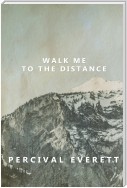 Walk Me to the Distance