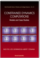 Constrained Dynamics Computations: Models & Case Studies