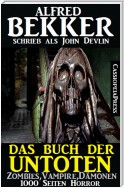 Das Buch der Untoten - Zombies, Vampire, Dämonen - 1000 Seiten Horror