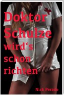 Doktor Schulze wird's schon richten