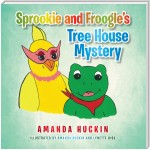Sprookie and Froogle’S Tree House Mystery