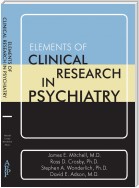 Elements of Clinical Research in Psychiatry