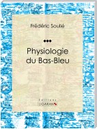 Physiologie du Bas-Bleu