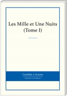 Les Mille et Une Nuits, Tome I