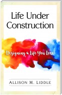 Life Under Construction