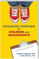 Clinical Manual for the Psychiatric Interview of Children and Adolescents