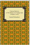 Clarissa Harlowe, or the History of a Young Lady (Volume I of II)