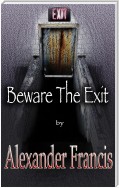 Beware The Exit