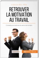 Retrouver la motivation au travail