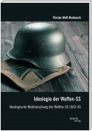 Ideologie der Waffen-SS: Ideologische Mobilmachung der Waffen-SS 1942-45