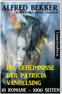 Die Geheimnisse der Patricia Vanhelsing (Zehn Romane übersinnliche Spannung)