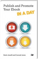 Publish and Promote Your Ebook IN A DAY