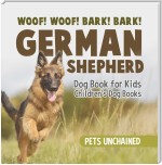 Woof! Woof! Bark! Bark! | German Shepherd Dog Book for Kids | Children's Dog Books