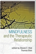 Mindfulness and the Therapeutic Relationship