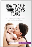How to Calm Your Baby's Tears