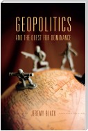 Geopolitics and the Quest for Dominance