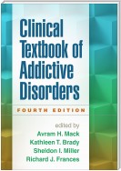 Clinical Textbook of Addictive Disorders, Fourth Edition