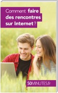 Comment faire des rencontres sur Internet ?