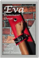 Eva - Dominant, Devot