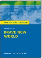 Brave New World - Schöne neue Welt. Königs Erläuterungen.