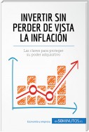 Invertir sin perder de vista la inflación