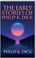 Early Stories of Philip K. Dick, The