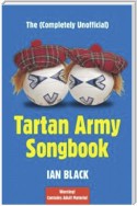 The (Completely Unofficial) Tartan Army Songbook