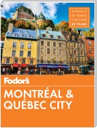 Fodor's Montreal and Quebec City