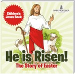 He is Risen! The Story of Easter | Children’s Jesus Book