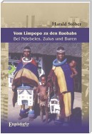 Vom Limpopo zu den Baobabs – Bei Ndebeles, Zulus und Buren