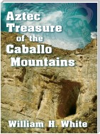 Aztec Treasure of the Caballo Mountains