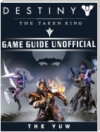 Destiny the Taken King Game Guide Unofficial