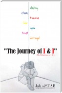 "The Journey of I & I"
