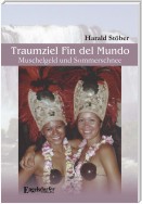 Traumziel Fin del Mundo – Muschelgeld und Sommerschnee