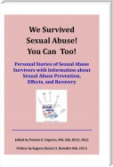 We Survived Sexual Abuse! You Can Too!