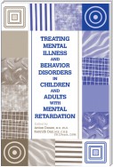 Treating Mental Illness and Behavior Disorders in Children and Adults With Mental Retardation