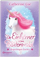 Die Einhörner vom Blütenwald, Band 03