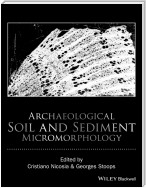 Archaeological Soil and Sediment Micromorphology