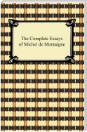 The Complete Essays of Michel de Montaigne