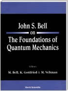 John S Bell On The Foundations Of Quantum Mechanics
