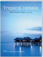 Tropical Hotels: Thailand Malaysia Singapore Java Bali
