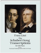 The Schubert Song Transcriptions for Solo Piano/Series I