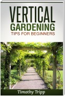 Vertical Gardening Tips For Beginners