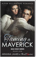 Taming a Maverick (Book 1) Alpha Billionaire Romance