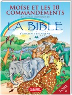 Moïse, les 10 commandements et autres histoires de la Bible