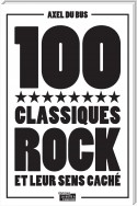 100 classiques rock et leur sens caché
