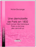 Une demoiselle de Paris en 1832 - Petit roman très historique